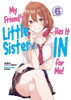My Friend's Little Sister Has It In For Me! Volume 6 (Light Novel)