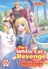 The White Cat's Revenge as Plotted from the Dragon King's Lap: Volume 8 (Light Novel)