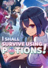 I Shall Survive Using Potions! Volume 4 (Light Novel)