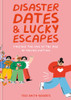 Disaster Dates and Lucky Escapes