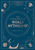 The Little Book of World Mythology