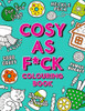 Cosy As F*ck Colouring Book