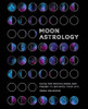 The Secrets of Moon Astrology