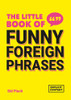 The Little Book of Funny Foreign Phrases