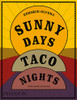 Sunny Days, Taco Nights