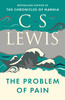 C.S. Lewis Signature Classic: The Problem of Pain