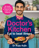 Doctor's Kitchen - Eat to Beat Illness: a Simple Way to Cook and Live the Healthiest, Happiest Life
