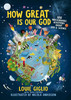 How Great Is Our God: 100 Indescribable Devotions About God And Science
