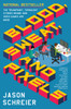 Blood, Sweat, and Pixels: The Triumphant, Turbulent Stories Behind How Video Games Are Made