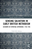 Sensing Salvation in Early British Methodism