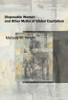 Disposable Women and Other Myths of Global Capitalism