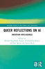 Queer Reflections on AI