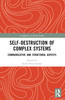 Self-Destruction of Complex Systems