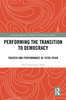 Performing the Transition to Democracy