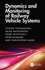 Dynamics and Monitoring of Railway Vehicle Systems
