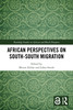 African Perspectives on South–South Migration
