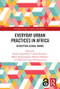 Everyday Urban Practices in Africa