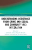 Understanding Desistance from Crime and Social and Community (Re)integration