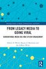 From Legacy Media to Going Viral