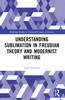 Understanding Sublimation in Freudian Theory and Modernist Writing
