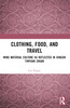 Clothing, Food, and Travel