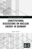 Constitutional Discussions on Nuclear Energy in Germany