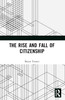 Rise and Fall of Citizenship