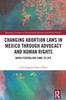 Changing Abortion Laws in Mexico Through Advocacy and Human Rights