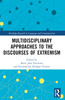 Multidisciplinary Approaches to the Discourses of Extremism
