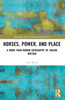 Horses, Power and Place