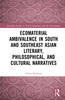 Ecomaterial Ambivalence in South and Southeast Asian Literary, Philosophical, and Cultural Narratives