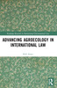Advancing Agroecology in International Law