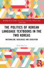 Politics of Korean Language Textbooks in the Two Koreas