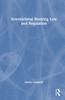 International Banking Law and Regulation