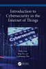 Introduction to Cybersecurity in the Internet of Things
