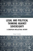 Legal and Political Thinking Against Sovereignty