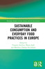 Sustainable Consumption and Everyday Food Practices in Europe