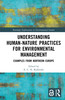 Understanding Human-Nature Practices for Environmental Management