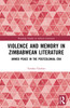 Violence and Memory in Zimbabwean Literature