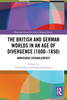 British and German Worlds in an Age of Divergence (1600–1850)