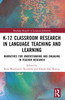 K-12 Classroom Research in Language Teaching and Learning