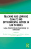 Teaching and Learning Climate and Environmental Justice in Law Schools