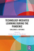 Technology-mediated Learning During the Pandemic