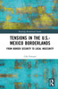 Tensions In The U.S.-Mexico Borderlands