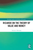 Ricardo on the Theory of Value and Money