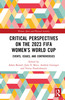 Critical Perspectives on the 2023 FIFA Women’s World Cup