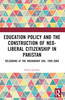 Education Policy and the Construction of Neo-Liberal Citizenship in Pakistan