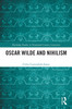 Oscar Wilde and Nihilism