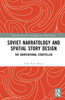 Soviet Narratology and Spatial Story Design