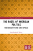 Roots of American Politics